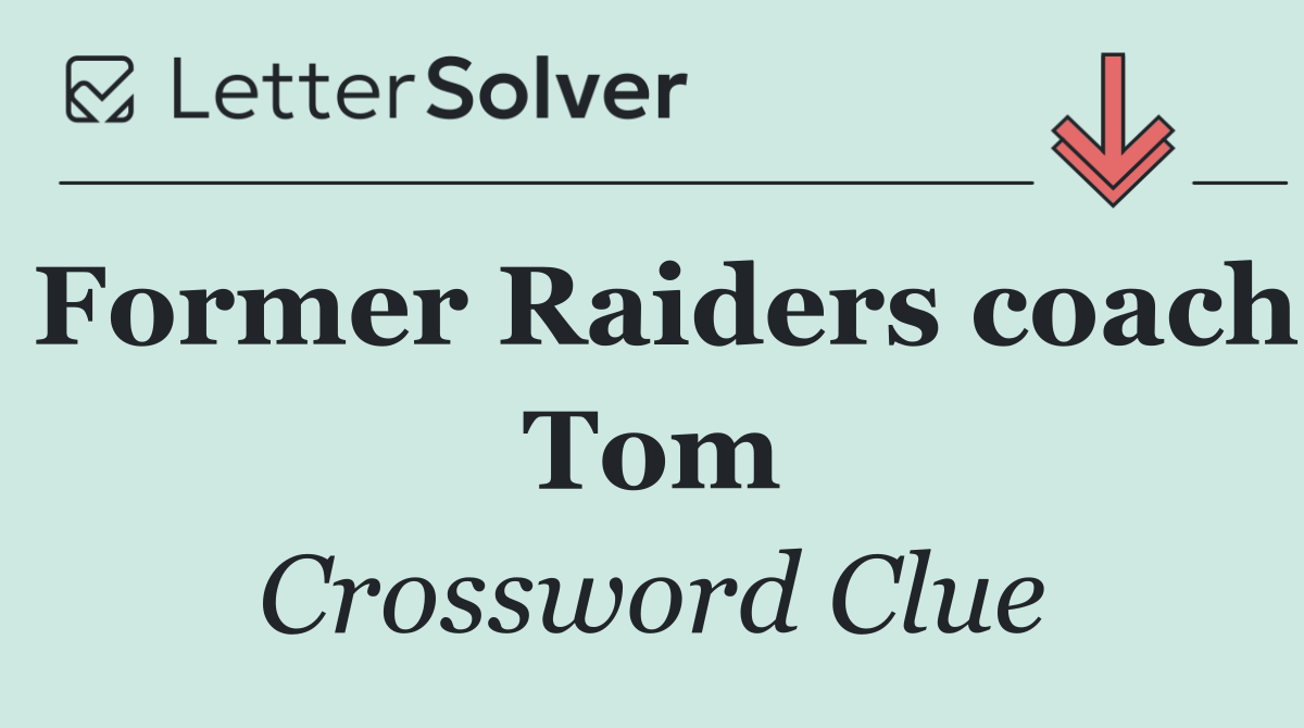 Former Raiders coach Tom