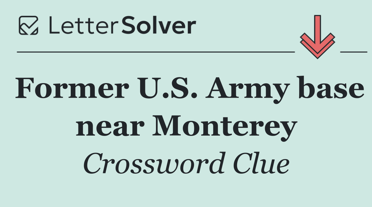 Former U.S. Army base near Monterey