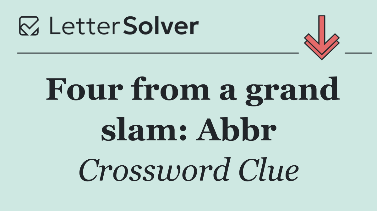 Four from a grand slam: Abbr