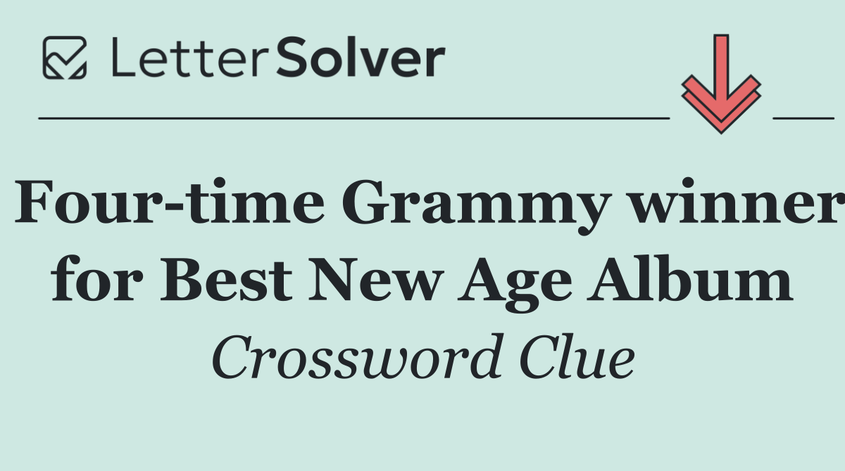 Four time Grammy winner for Best New Age Album
