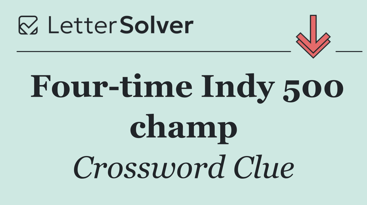 Four time Indy 500 champ