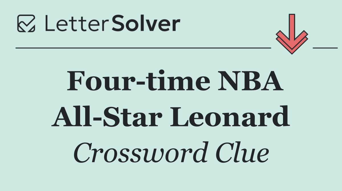 Four time NBA All Star Leonard