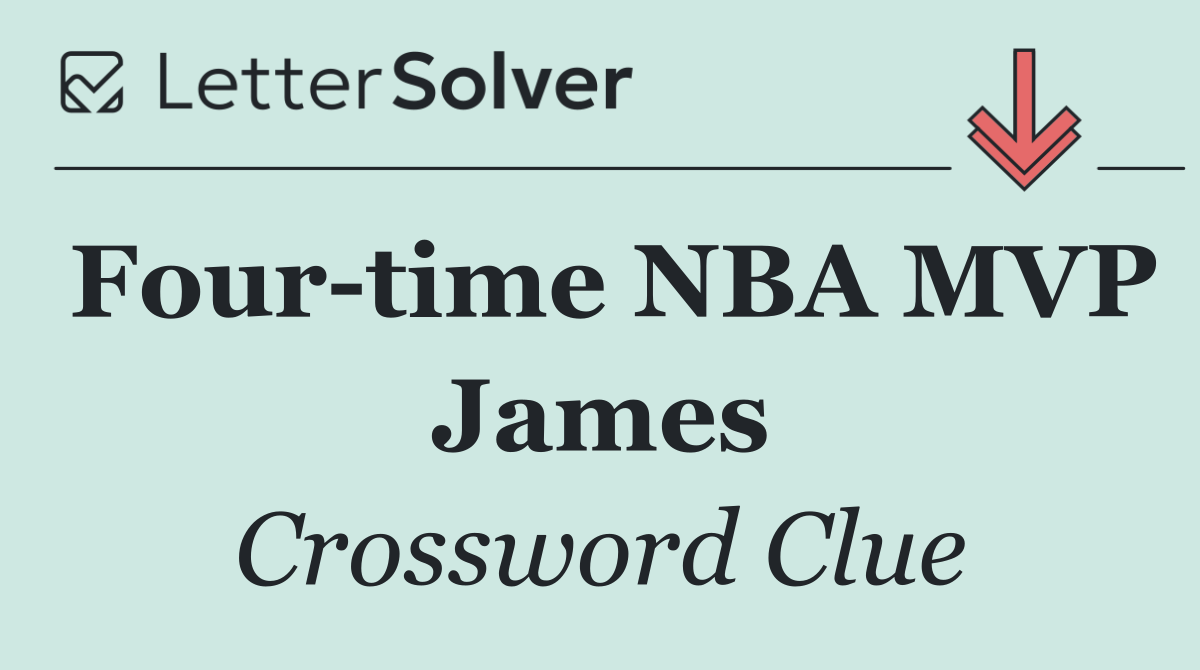 Four time NBA MVP James