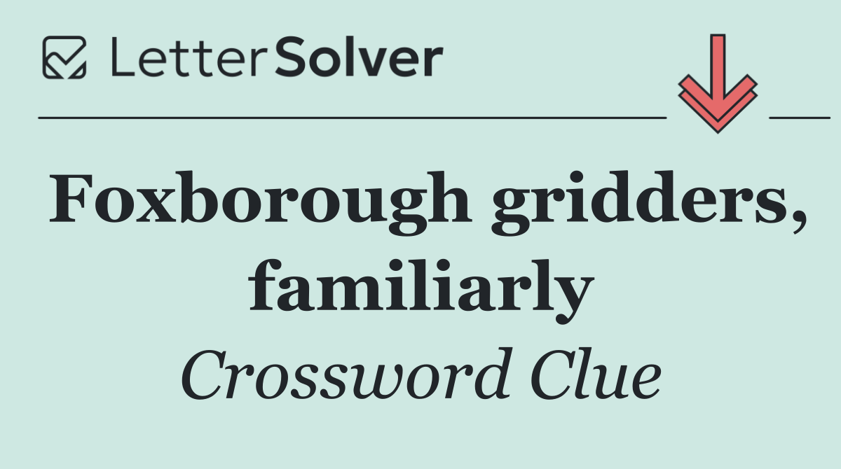 Foxborough gridders, familiarly