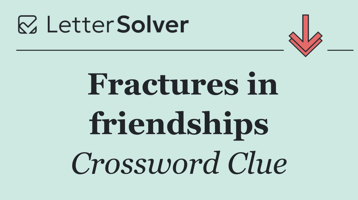 Fractures in friendships