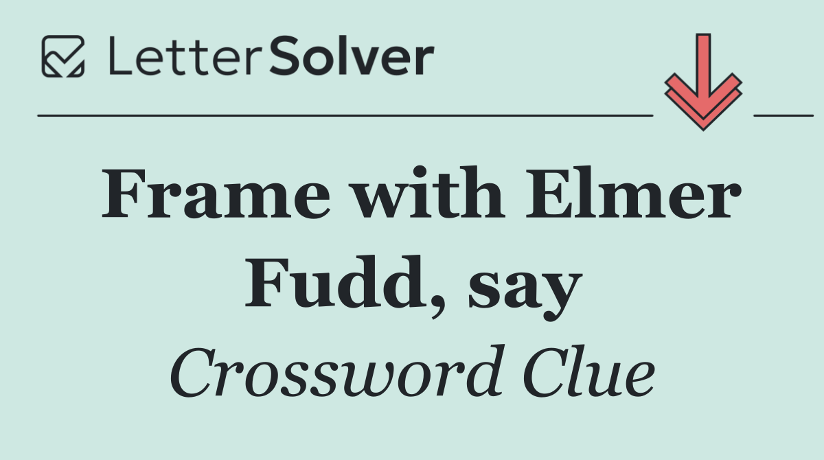 Frame with Elmer Fudd, say