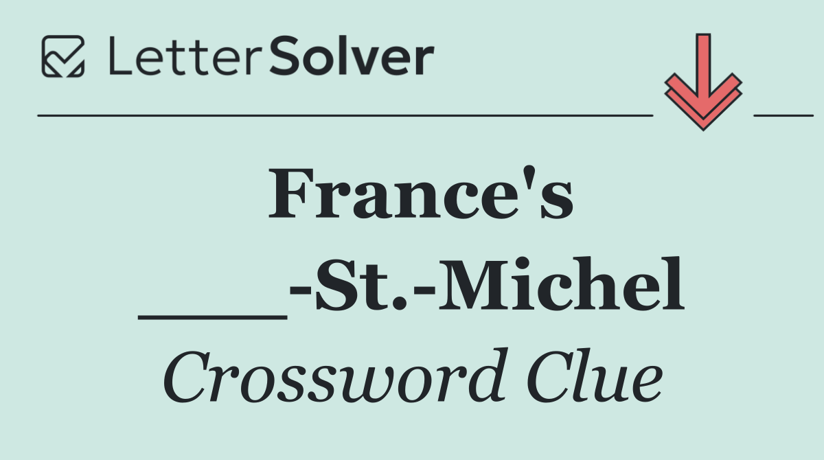 France's ___ St. Michel