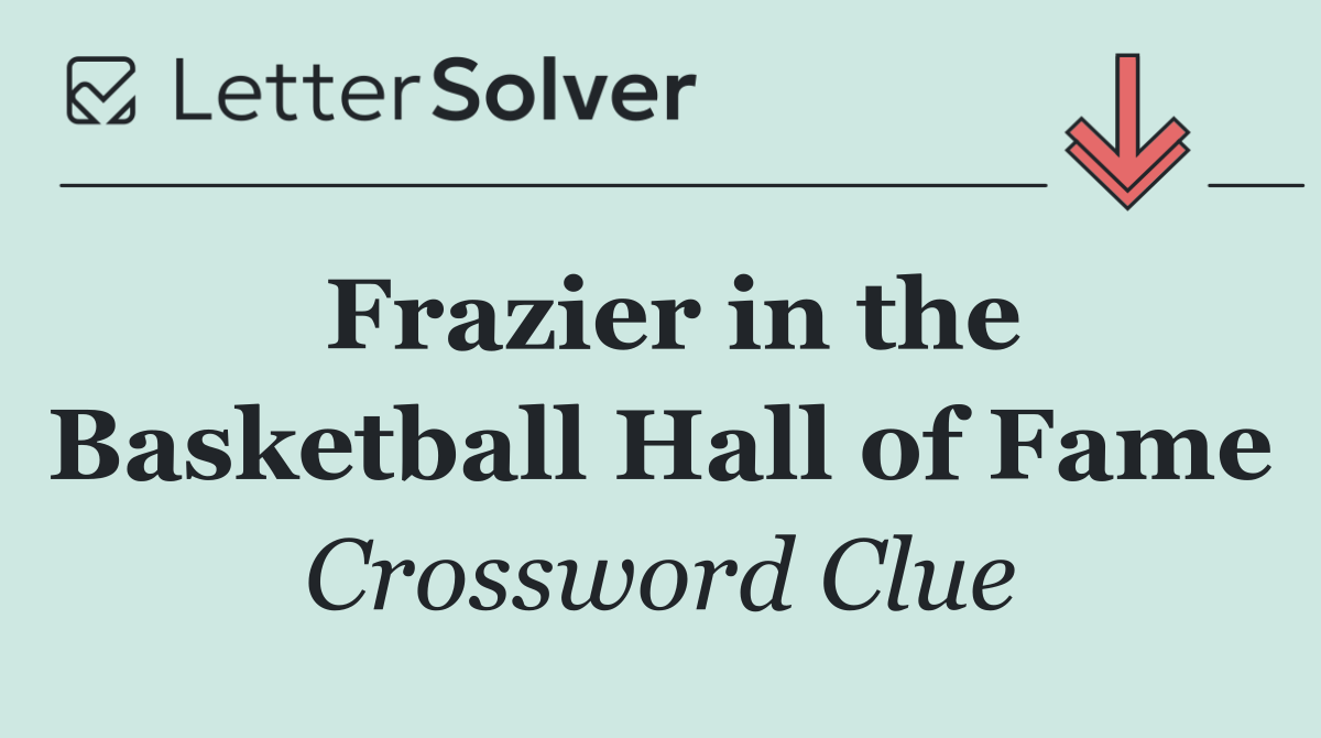 Frazier in the Basketball Hall of Fame