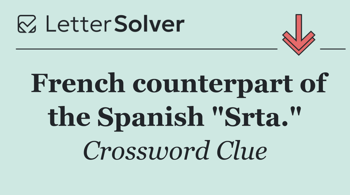 French counterpart of the Spanish "Srta."