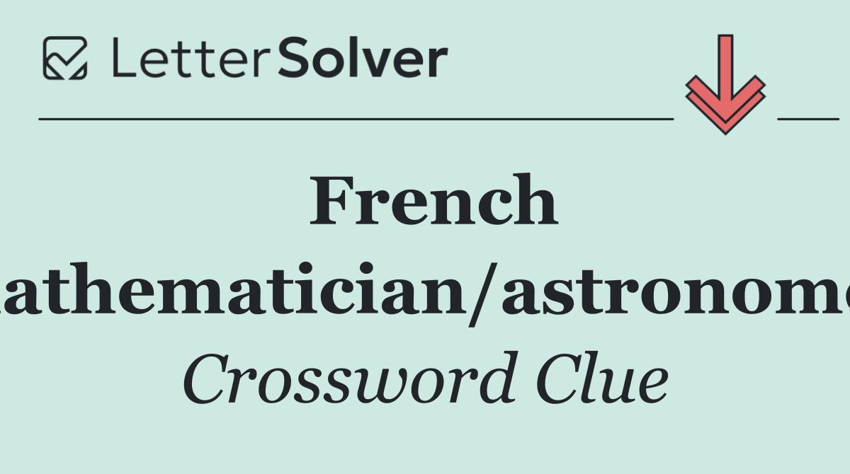 French mathematician/astronomer