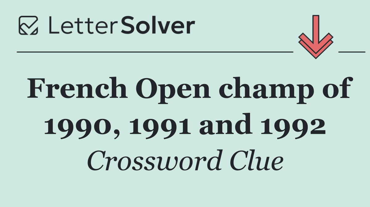 French Open champ of 1990, 1991 and 1992