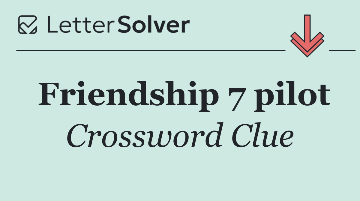 Friendship 7 pilot