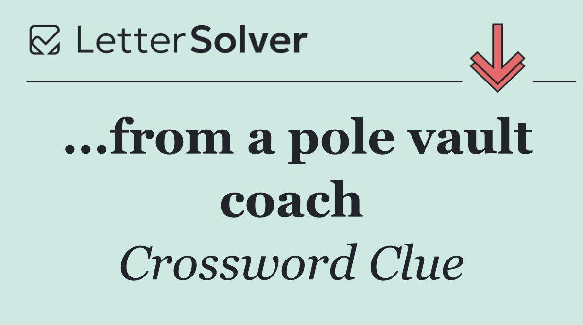 ...from a pole vault coach