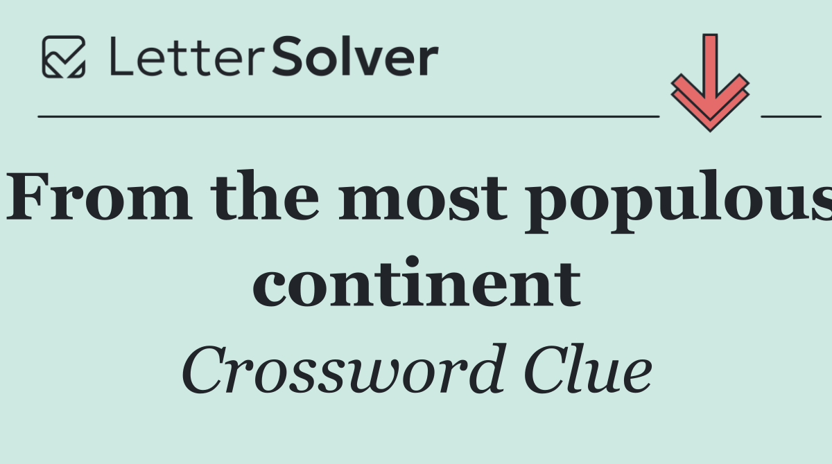From the most populous continent