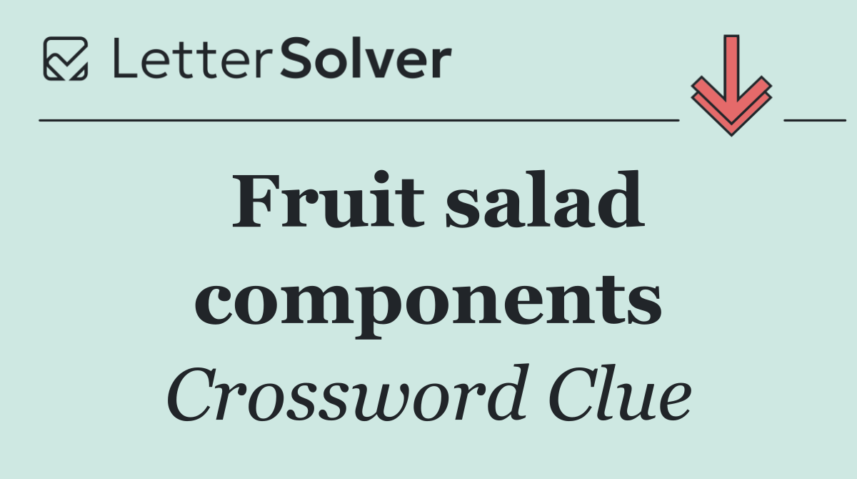 Fruit salad components