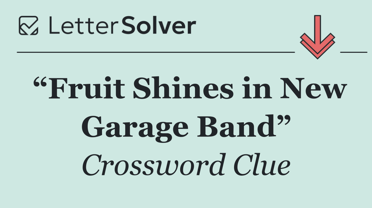“Fruit Shines in New Garage Band”