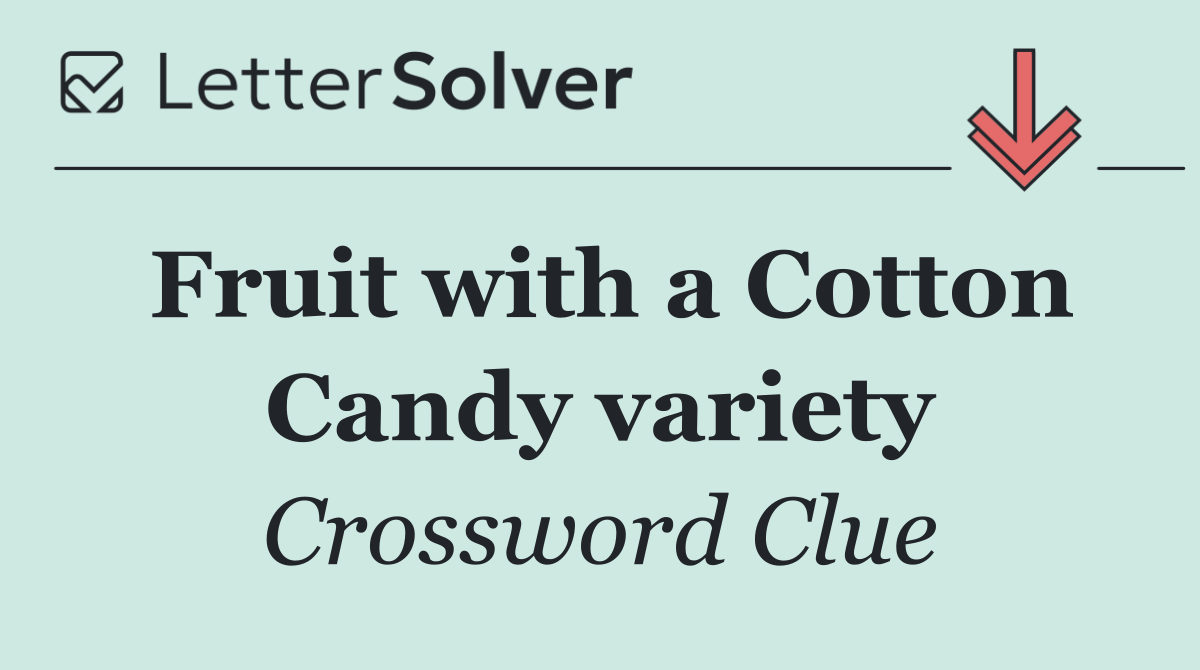 Fruit with a Cotton Candy variety