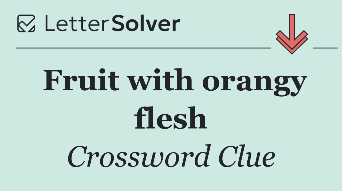 Fruit with orangy flesh