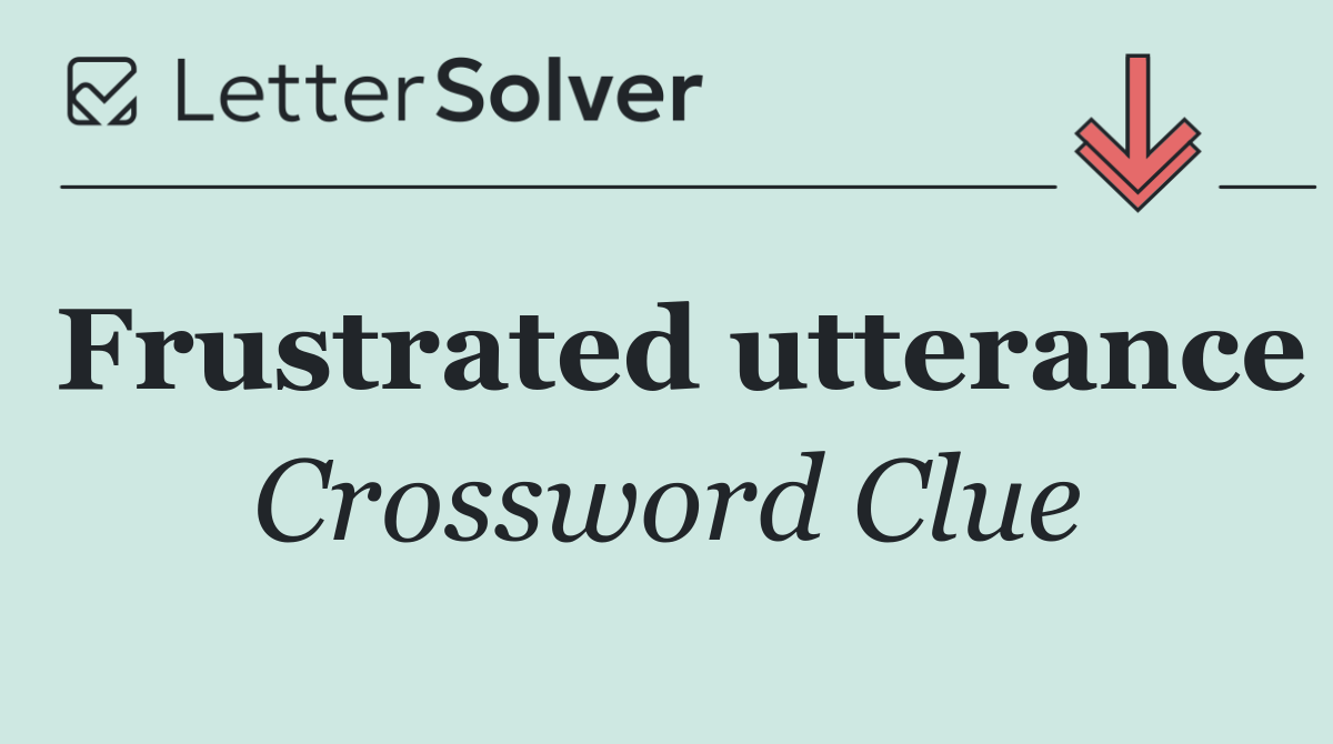 Frustrated utterance