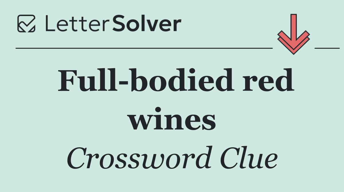 Full bodied red wines