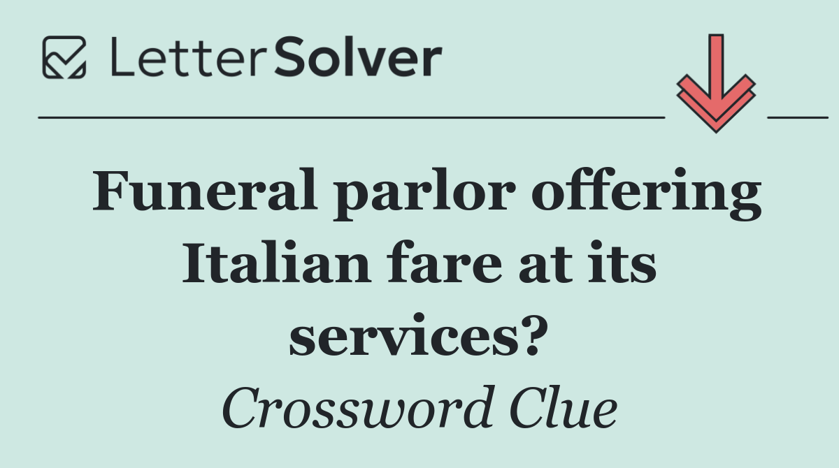 Funeral parlor offering Italian fare at its services?