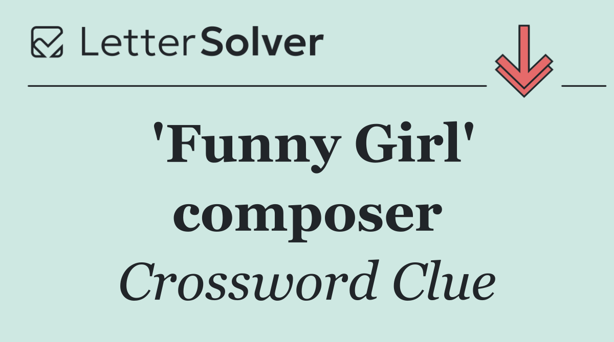 'Funny Girl' composer