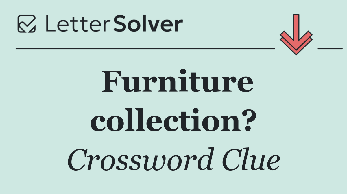 Furniture collection?