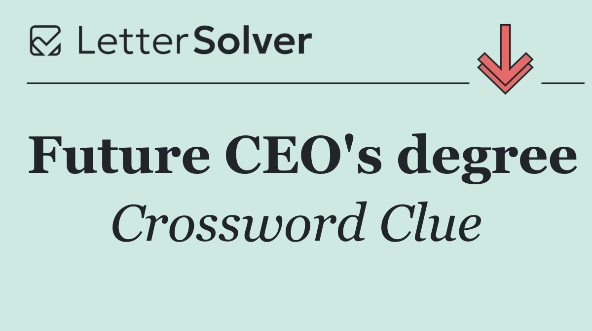 Future CEO's degree
