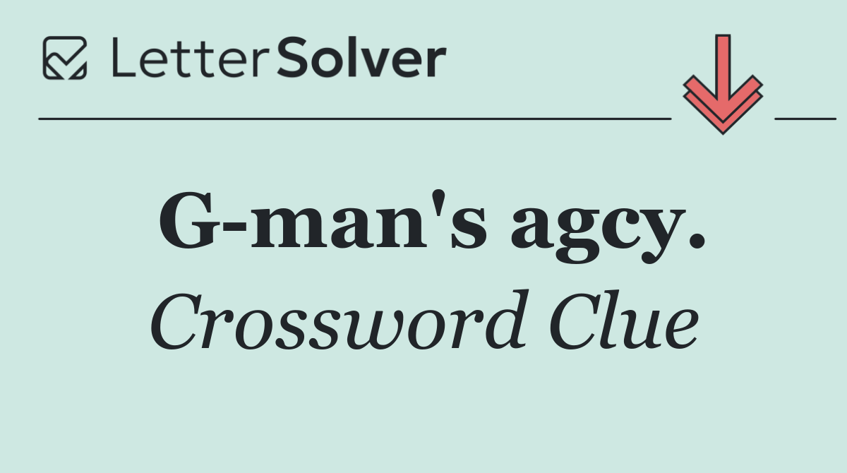 G man's agcy.