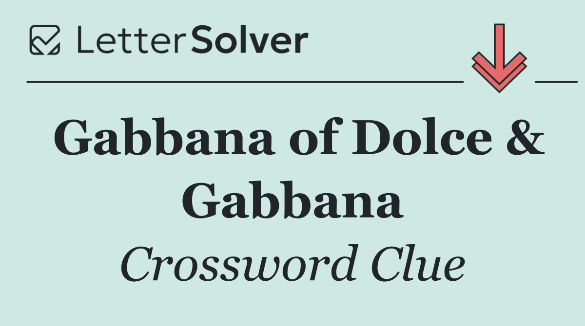 Gabbana of Dolce & Gabbana
