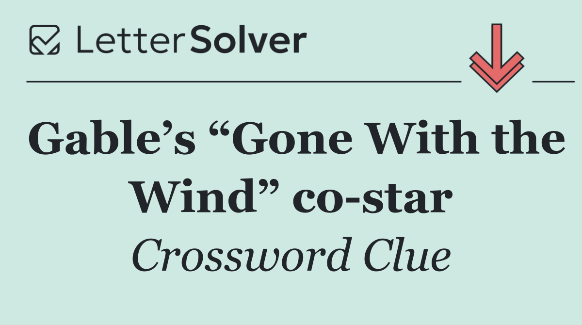 Gable’s “Gone With the Wind” co star