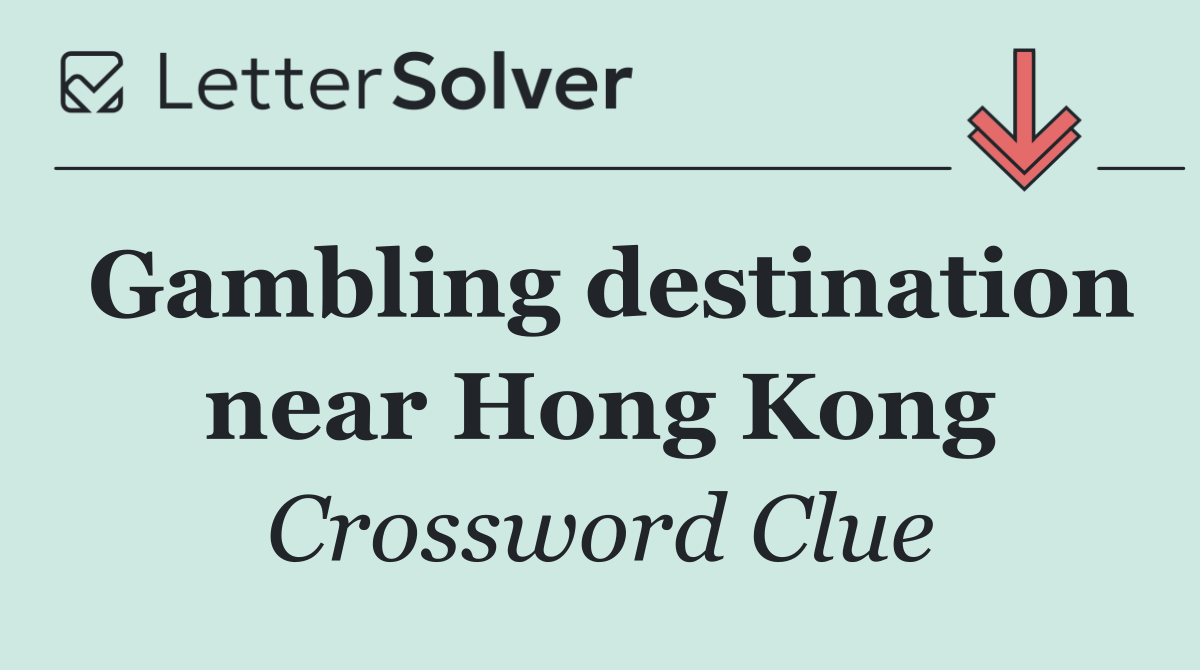 Gambling destination near Hong Kong