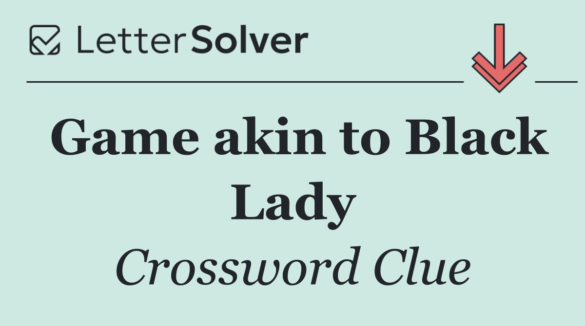 Game akin to Black Lady