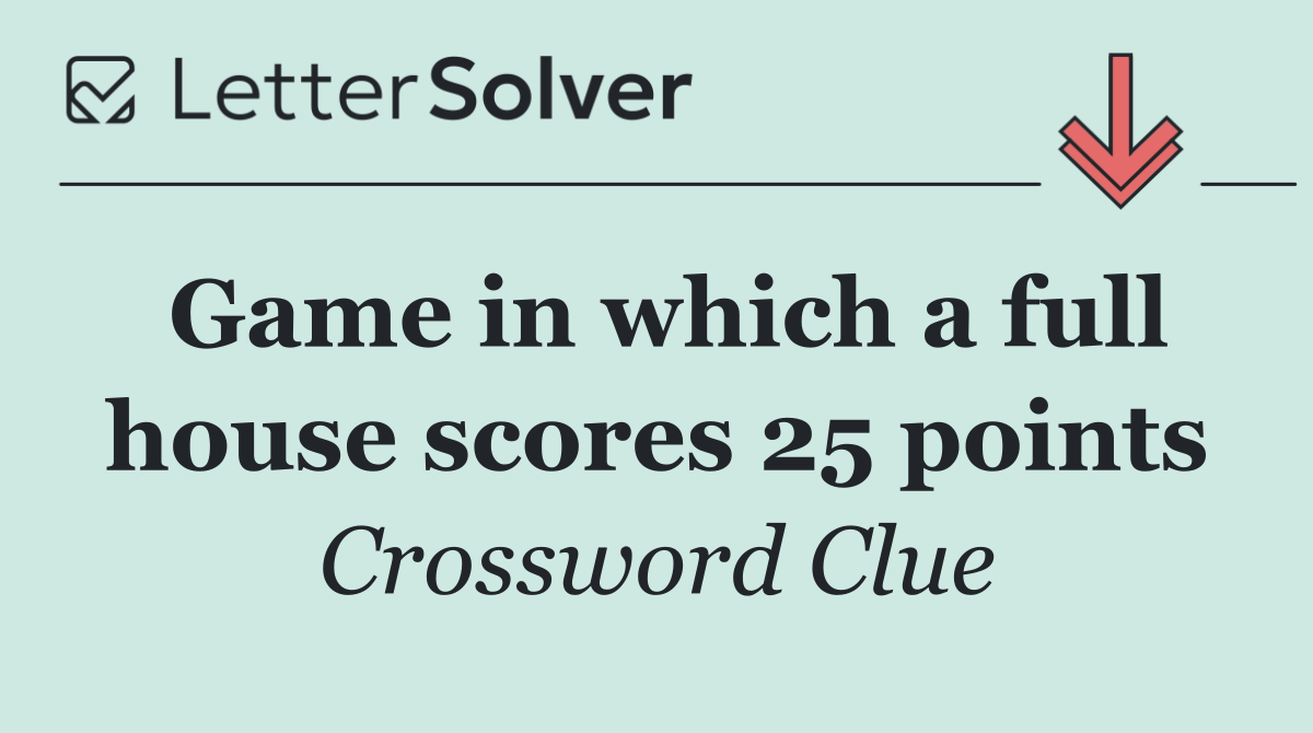 Game in which a full house scores 25 points