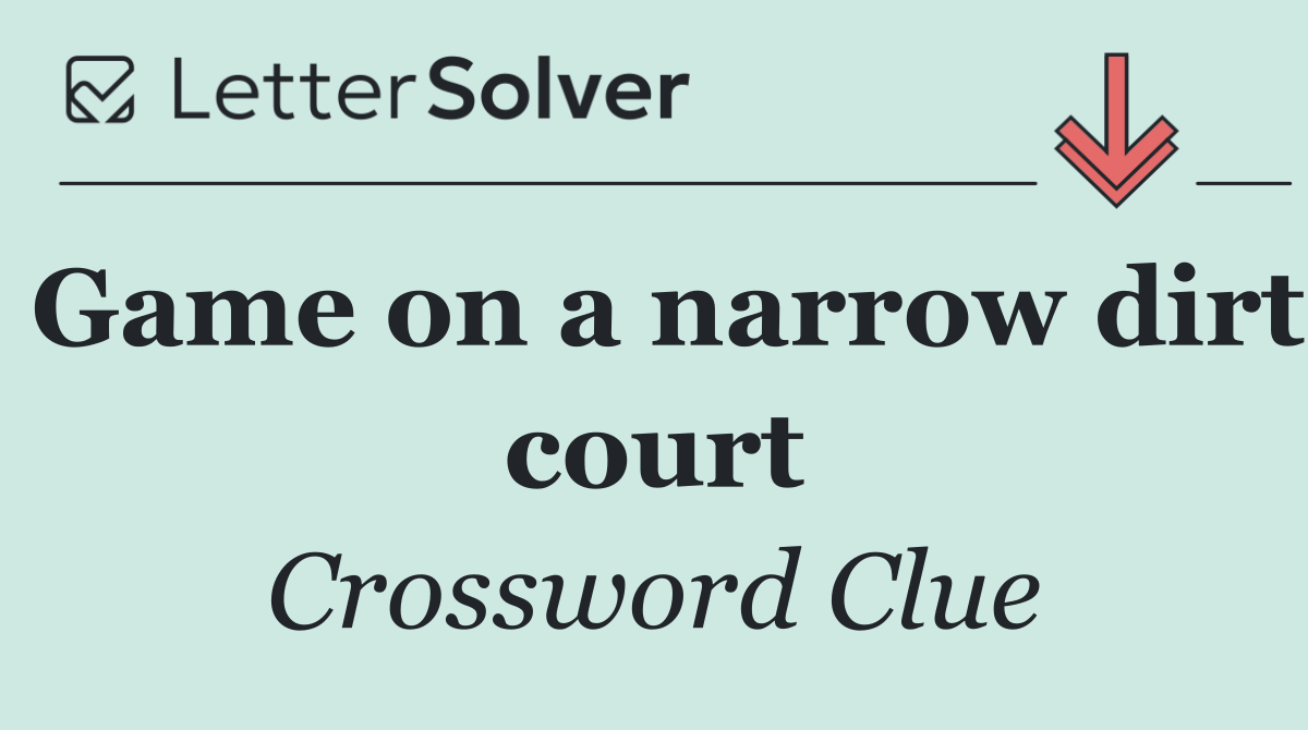Game on a narrow dirt court