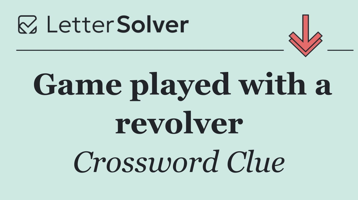 Game played with a revolver