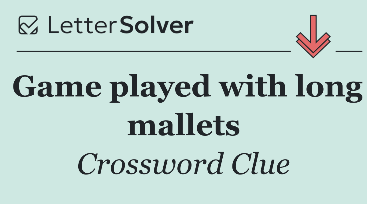 Game played with long mallets