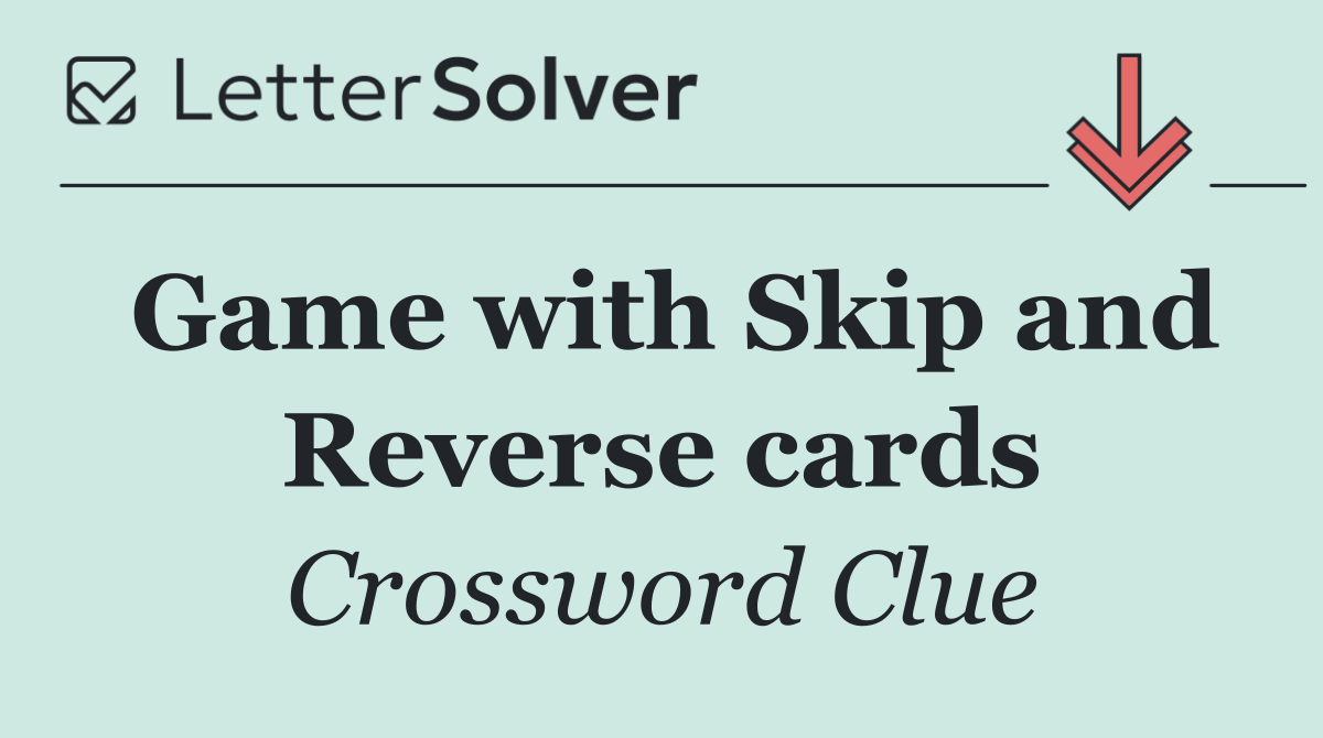 Game with Skip and Reverse cards