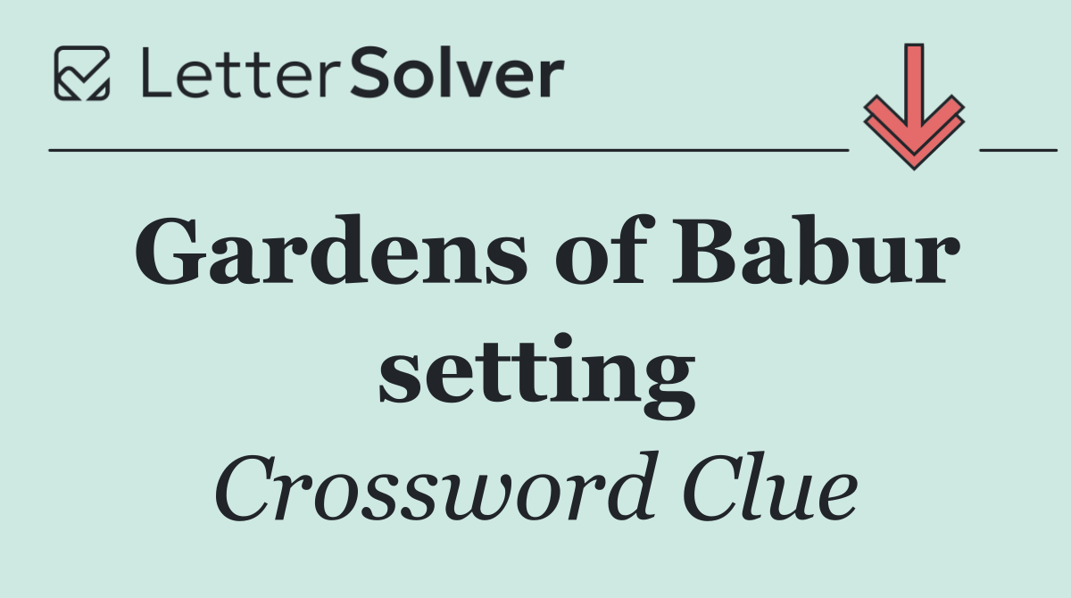 Gardens of Babur setting
