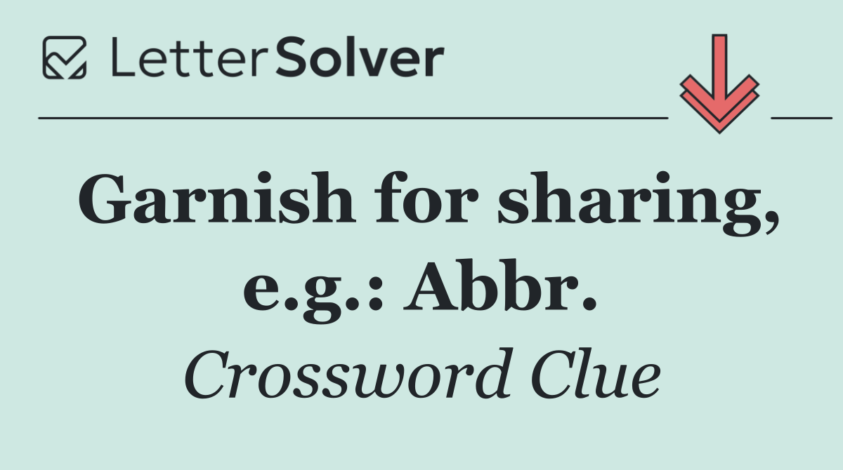 Garnish for sharing, e.g.: Abbr.