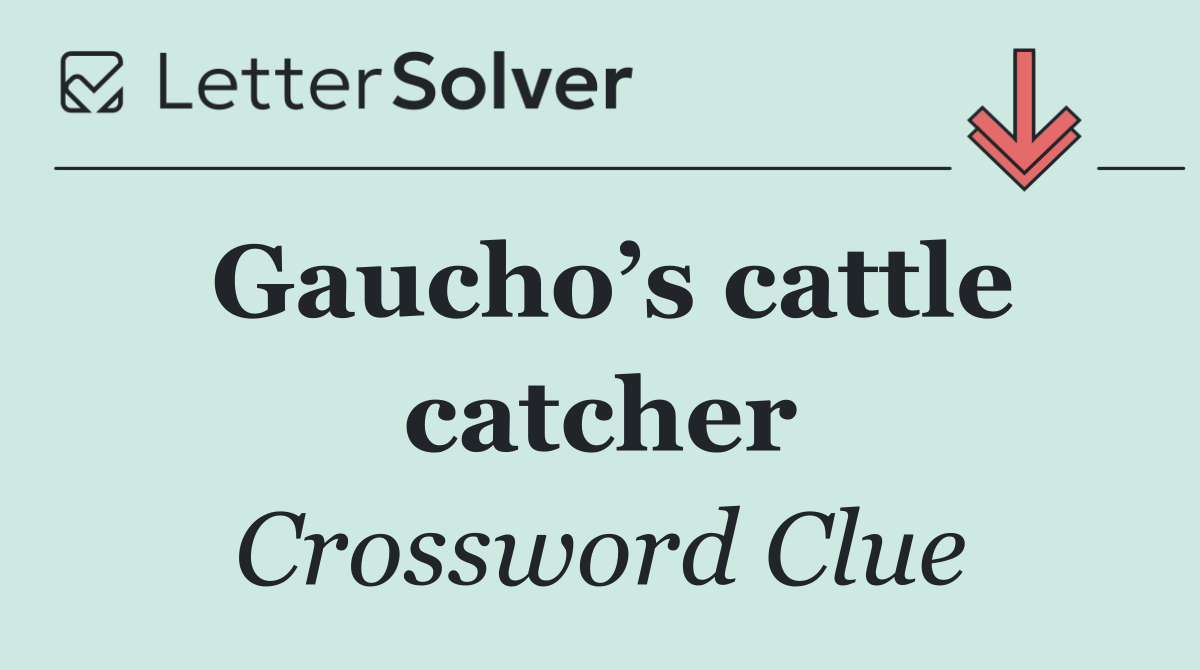 Gaucho’s cattle catcher
