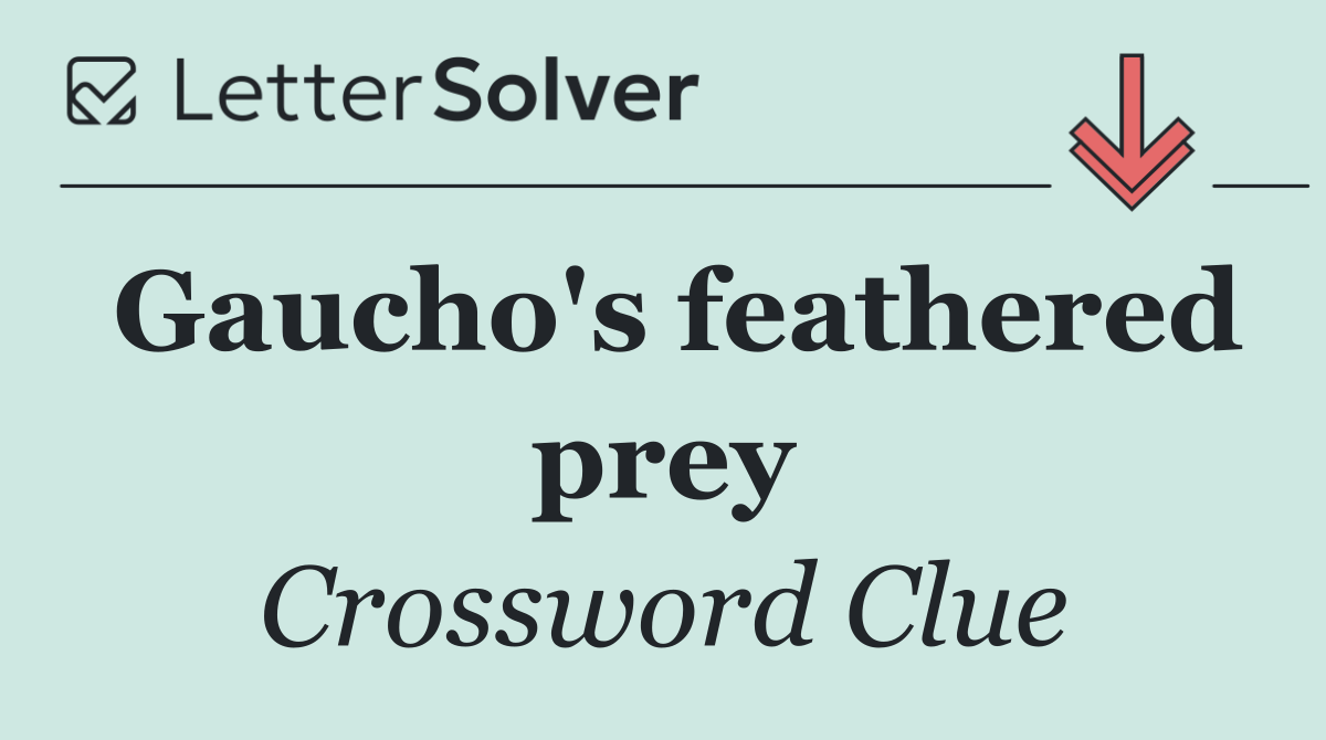 Gaucho's feathered prey