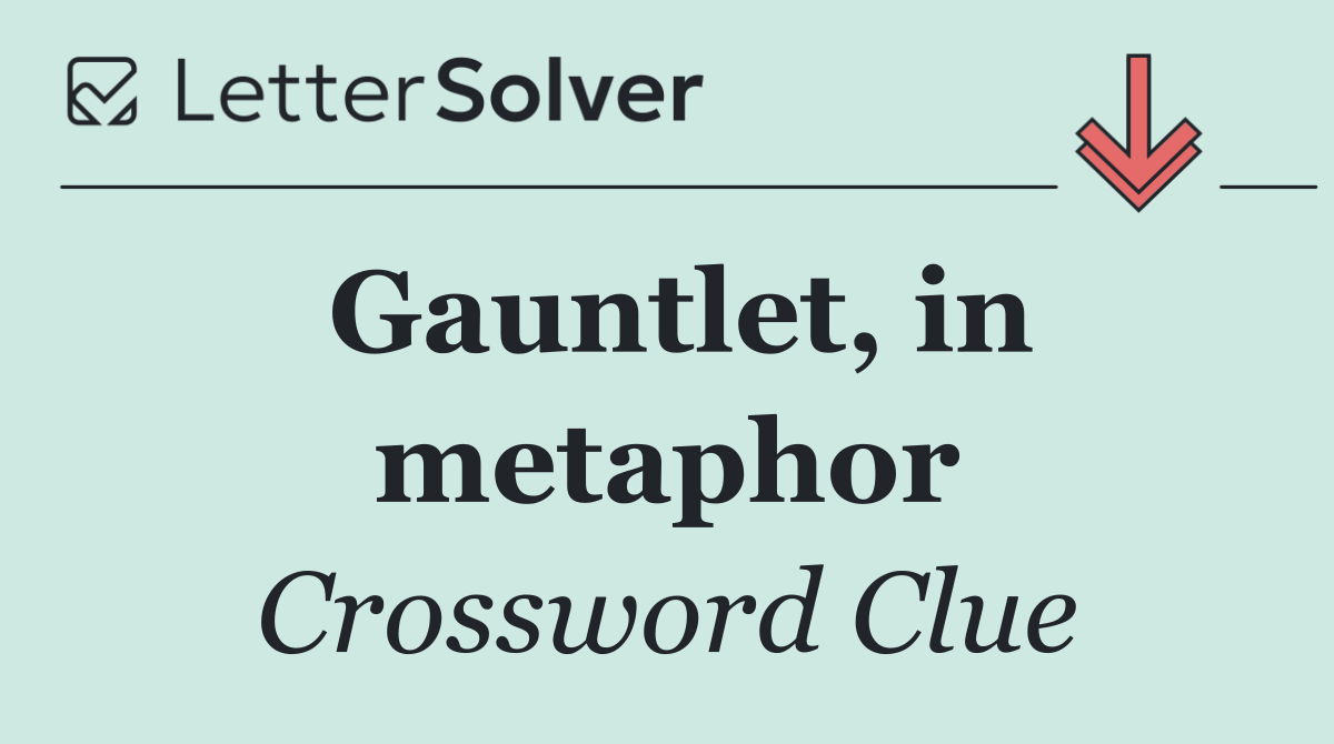 Gauntlet, in metaphor