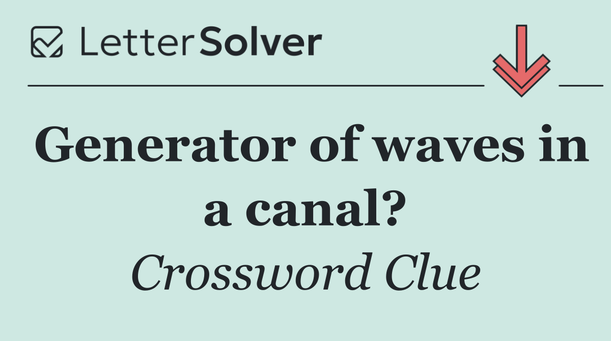 Generator of waves in a canal?
