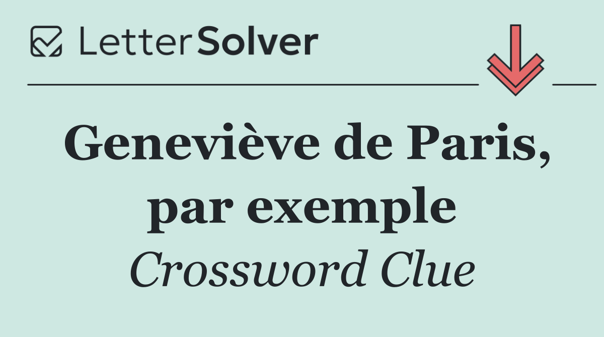 Geneviève de Paris, par exemple