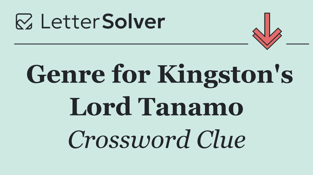Genre for Kingston's Lord Tanamo