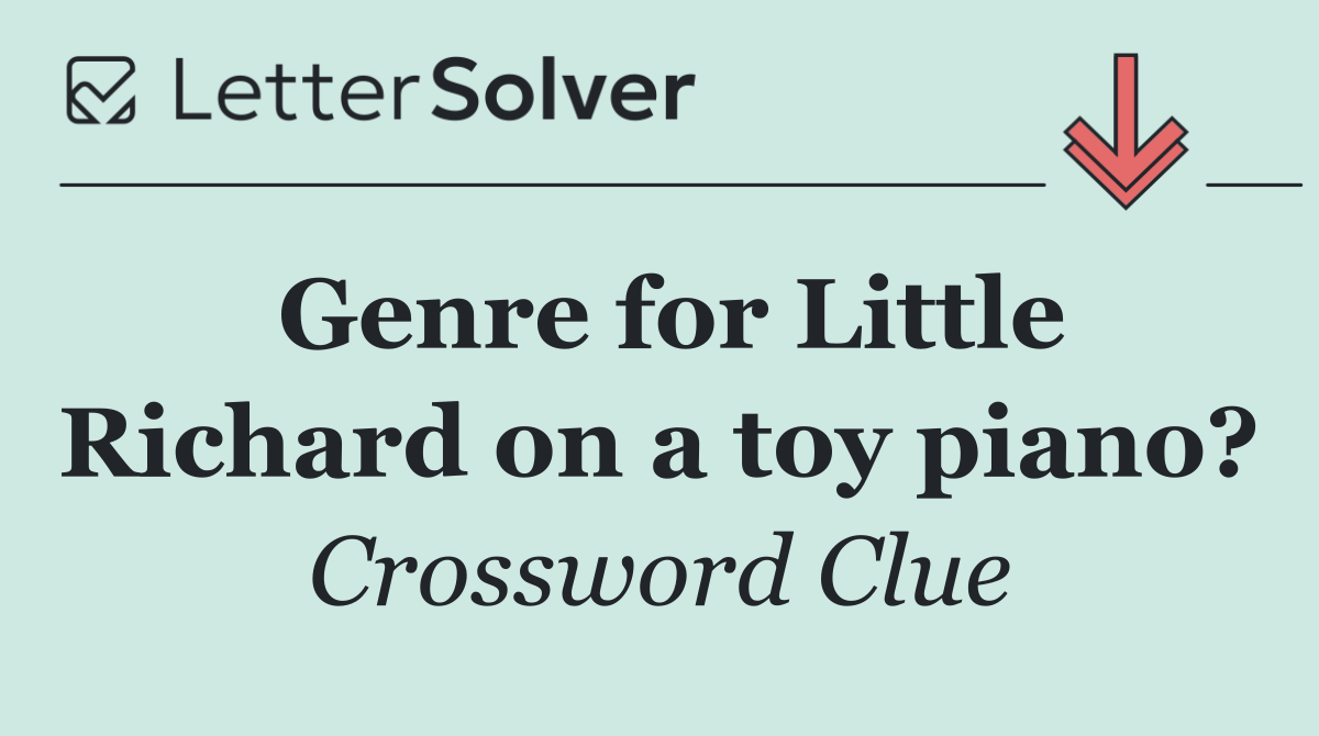 Genre for Little Richard on a toy piano?