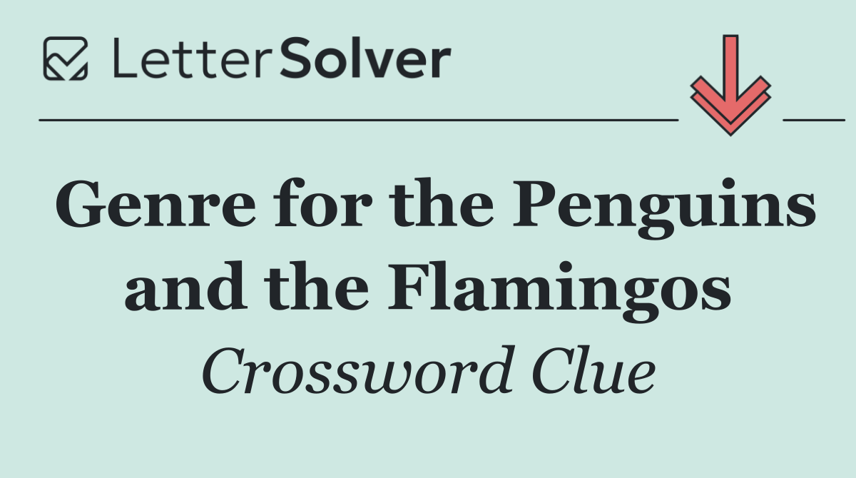 Genre for the Penguins and the Flamingos