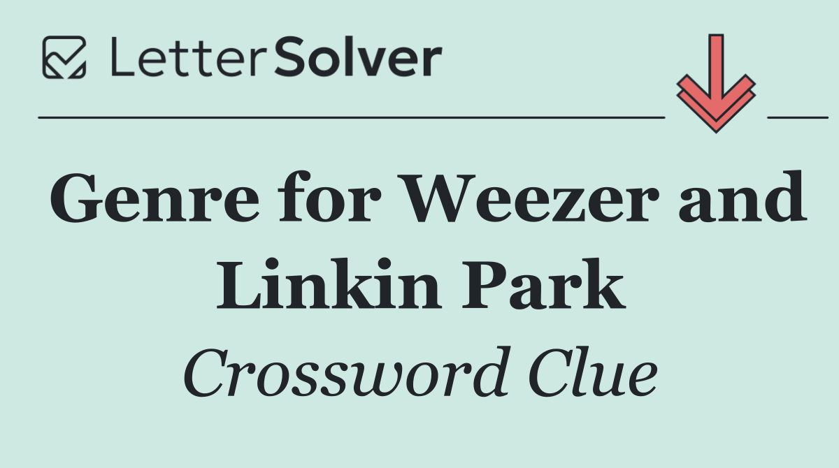 Genre for Weezer and Linkin Park