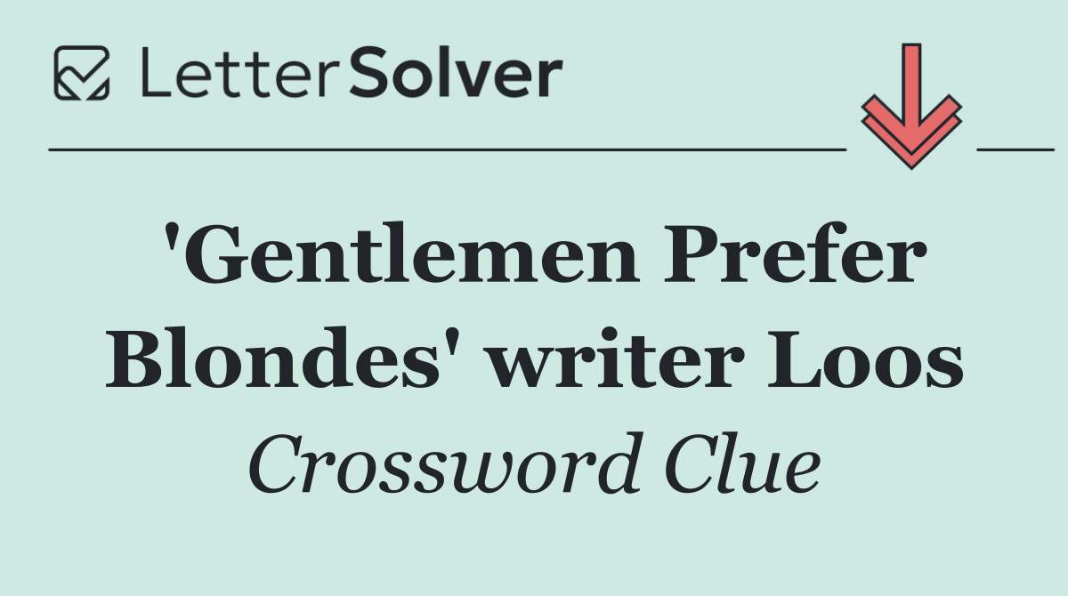 'Gentlemen Prefer Blondes' writer Loos